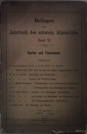 Beilagen zum Jahrbuch des schweiz. Alpenclubs: BAND XI - 8 Beilagen (ohne Excursionskarte für 1875): Karten und Panoramen: Panorama von Hochstollen, Ansicht […]