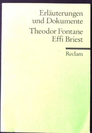 gebrauchtes Buch – Schafarschik, Walter und Theodor Fontane – Theodor Fontane, Effi Briest. Universal-Bibliothek ; Nr. 8119 : Erl. u. Dokumente