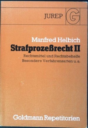 Strafprozeßrecht II: Rechtsmittel und Rechtsbehelfe, besondere Verfahrensarten u. a. (Nr. 13008)