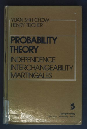 Probability theory : independence interchangeability martingales.