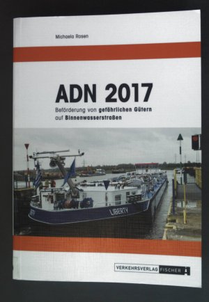 ADN : Beförderung von gefährlichen Gütern auf Binnenwasserstraßen.