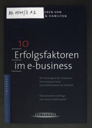 gebrauchtes Buch – 10 Erfolgsfaktoren im e-Business : die Strategien der Gewinner ; eine Analyse neuer Geschäftsansätze im Internet.