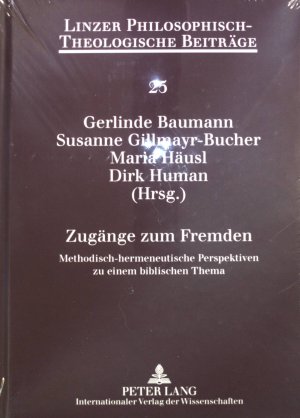 gebrauchtes Buch – Baumann, Gerlinde, Dirk Human Maria Häusl u – Zugänge zum Fremden : methodisch-hermeneutische Perspektiven zu einem biblischen Thema. (er Zustand) Linzer philosophisch-theologische Beiträge ; Band. 25