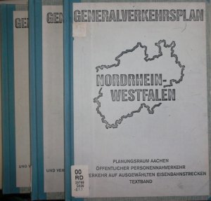 Generalverkehrsplan Nordrhein - Westfalen: Planungsraum Aachen. Öffentlicher Personennahverkehr und Verkehr auf ausgewählten Eisenbahnstrecken (3 Bände […]