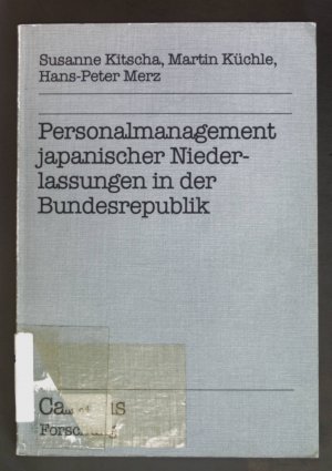 Personalmanagement japanischer Niederlassungen in der Bundesrepublik. Campus Forschung ; Bd. 555