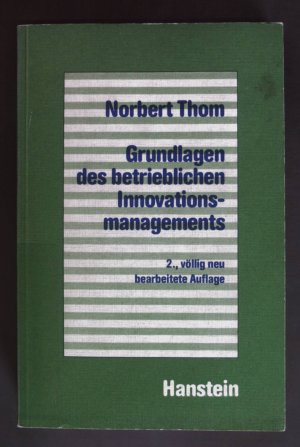 Grundlagen des betrieblichen Innovationsmanagements.