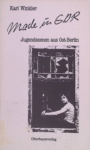 gebrauchtes Buch – Karl Winkler – Made in GDR: Jugendszenen aus Ost-Berlin