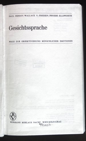 Gesichtssprache : Wege z. Objektivierung menschl. Emotionen. Böhlaus wissenschaftliche Bibliothek