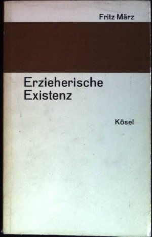 antiquarisches Buch – Fritz März – Erzieherische Existenz antiquarisches Buch – Fritz März – Erzieherische Existenz