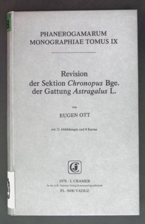 Revision der Sektion Chronopus Bge. der Gattung Astragalus L. Phanerogamarum monographiae Tomus IX.