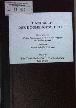 Handbuch der Dogmengeschichte: BAND II (in 3 Teilen): Der Trinitarische Gott. Die Schöpfung. Die Sünde (10 Faszikel in 3 Bänden) - Fasz. 1 a-c/ 2 a-b/ […]