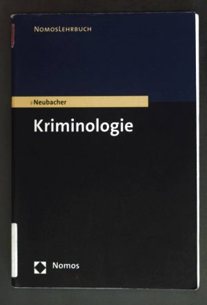 gebrauchtes Buch – Frank Neubacher – Kriminologie. NomosLehrbuch.
