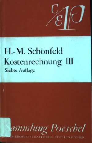 Kostenrechnung III: Kostenfunktion und die Verwendung von Kosten in Entscheidungsmodellen. (Nr. 68) Sammlung Poeschel