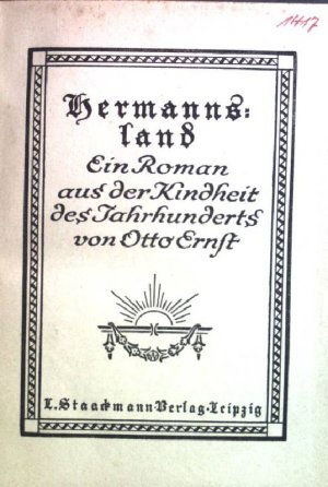 antiquarisches Buch – Otto Ernst – Hermanns-Land; Ein Roman aus der Kindheit des Jahrhunderts. Otto Ernst Gesammelte Werke 4. Band