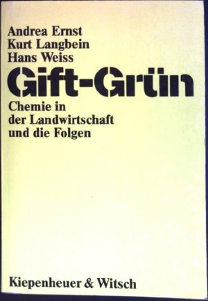 gebrauchtes Buch – Ernst, Andrea – Gift-grün : Chemie in der Landwirtschaft und die Folgen.