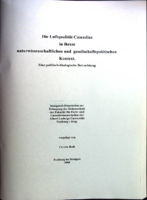 Die Luftqualität Cascadias in ihrem naturwissenschaftlichen und gesellschaftspolitischen Kontext. Eine politisch-ökologische Betrachtung. Dissertation