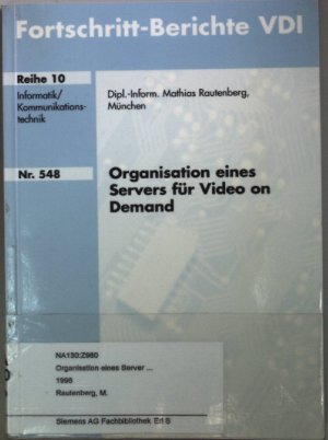 Organisation eines Servers für Video on demand. Fortschritt-Berichte VDI / Reihe 10, Informatik, Kommunikation ; Nr. 548