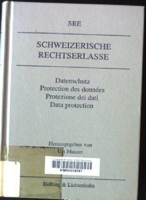 Datenschutz = Protection des données. Schweizerische Rechtserlasse