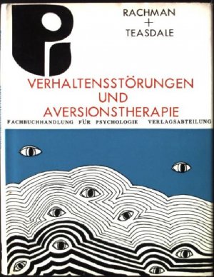 Verhaltensstörungen und Aversionstherapie : e. lerntheoret. Analyse.