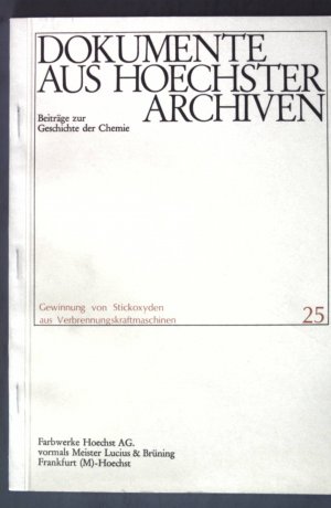 antiquarisches Buch – Gewinnung von Stickoxyden aus Verbrennungskraftmaschinen; Dokumente aus Hoechster Archiven - Beiträge zur Geschichte der Chemischen Industrie, Band 25
