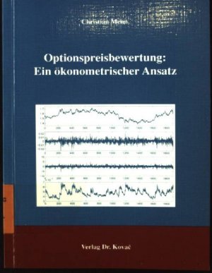 Optionspreisbewertung : ein ökonometrischer Ansatz. Schriftenreihe Finanzmanagement ; Bd. 20