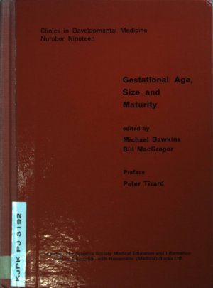 Gestational Age, Size and Maturity. Clinics in Developmental Medicine No. 19