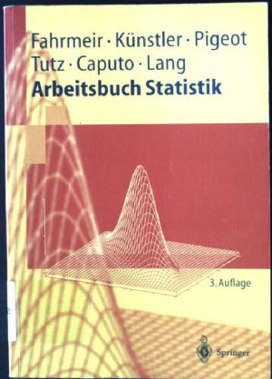 gebrauchtes Buch – Ludwig Fahrmeir – Arbeitsbuch Statistik Springer-Lehrbuch gebrauchtes Buch – Ludwig Fahrmeir – Arbeitsbuch Statistik Springer-Lehrbuch