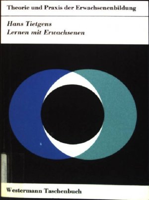 gebrauchtes Buch – Hans Tietgens – Lernen mit Erwachsenen : Von den Arbeitsweisen der Erwachsenenbildung. (Nr. 47) Westermann-Taschenbuch