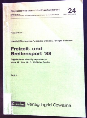 Freizeit- und Breitensport '88; Ergebnisse des Symposiums vom 12. bis 14.5.1988 in Berl- in: Teil 2 Dokumente zum Hochschulsport ; 24