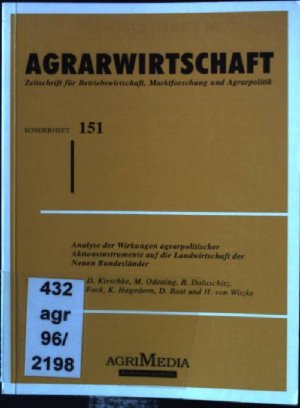 Analyse der Wirkungen agrarpolitischer Aktionsinstrumente auf die Landwirtschaft der neuen Bundesländer Agrarwirtschaft / Sonderheft 151