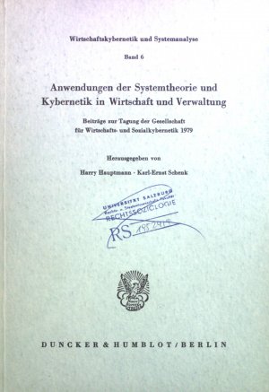 gebrauchtes Buch – Harry Hauptmann – Anwendungen der Systemtheorie und Kybernetik in Wirtschaft und Verwaltung : Beitr. zur Tagung d. Ges. für Wirtschafts- u. Sozialkybernetik 1979. Wirtschaftskybernetik und Systemanalyse ; Bd. 6