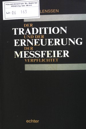 Der Tradition und der Erneuerung der Messfeier verpflichtet.