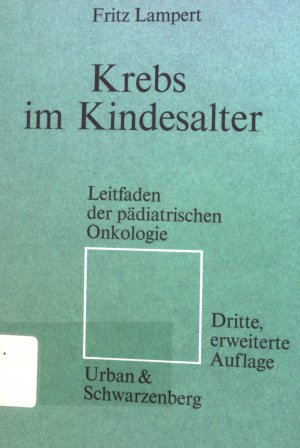 Krebs im Kindesalter : Leitfaden d. pädiatr. Onkologie.