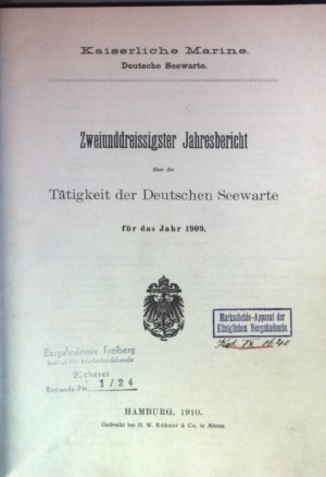 Jahresbericht über die Tätigkeit der Deutschen Seewarte für das Jahr 1909 - 1913 (32. - 36. Jahresbericht gebunden in einem Band)