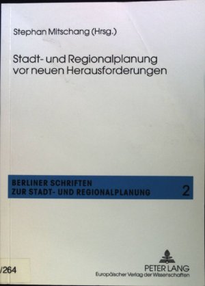 Stadt- und Regionalplanung vor neuen Herausforderungen. Berliner Schriften zur Stadt- und Regionalplanung ; Bd. 2