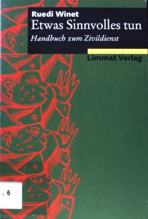 gebrauchtes Buch – Ruedi Winet – Etwas Sinnvolles tun : Handbuch zum Zivildienst.