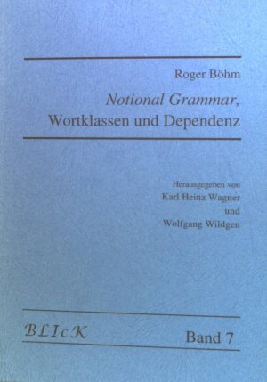 Notional grammar, Wortklassen und Dependenz. Bremer Linguistisches Kolloquium ; Bd. 7