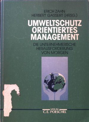 gebrauchtes Buch – Zahn, Erich und Herbert Gassert – Umweltschutzorientiertes Management : die unternehmerische Herausforderung von morgen.