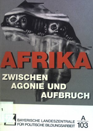 gebrauchtes Buch – Ferdowsi, Mir A – Afrika zwischen Agonie und Aufbruch. Bayerische Landeszentrale für politische Bildungsarbeit A 103