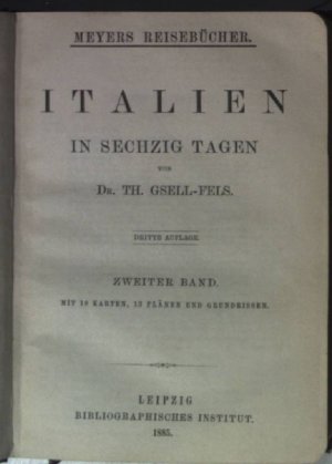 Italien in sechzig Tagen: ZWEITER BAND. Meyers Reisebücher