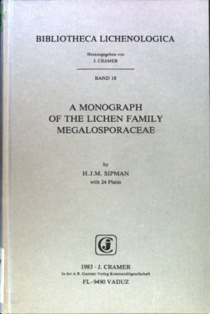 Monograph of the Lichen Family Megalospraceae; Bibliotheca Lichenologica; Band 18