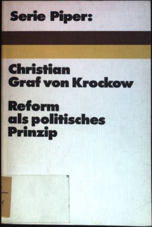 gebrauchtes Buch – Krockow, Christian von – Reform als politisches Prinzip. (Nr. 136) Serie Piper