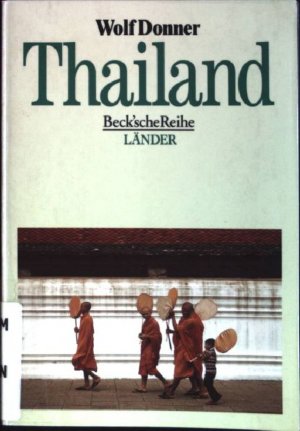 gebrauchtes Buch – Wolf Donner – Thailand : Land zwischen Tradition und Moderne. (Nr. 862) Beck'sche Reihe : Länder