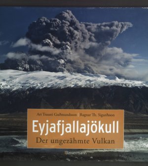 Eyjafjallajökull : der ungezähmte Vulkan.