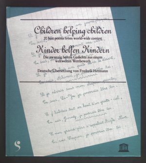 Children helping children 20 best poems from world-wide contest. Kinder helfen Kindern. Die 20 besten Gedichte aus einem weltweiten Wettbewerb.