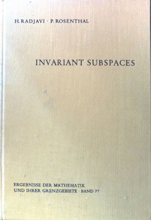 Invariant subspaces. Ergebnisse der Mathematik und ihrer Grenzgebiete ; Bd. 77