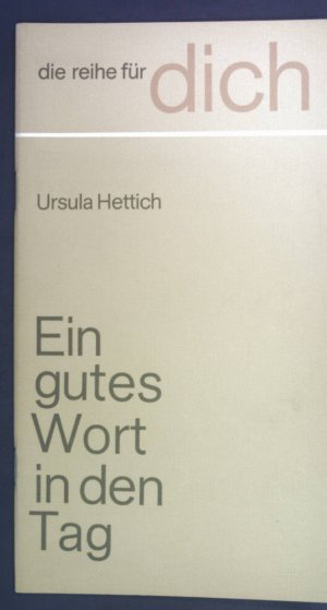 Ein gutes Wort in den Tag. Die Reihe für dich ; Bd. 2