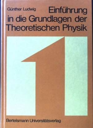 Raum, Zeit, Mechanik; Einführung in die Grundlagen der Theoretischen Physik; Bd. 1.