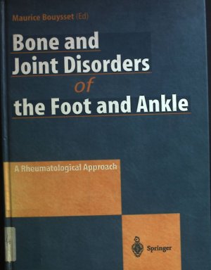 Bone and joint disorders of the foot and ankle : A rheumatological approach.