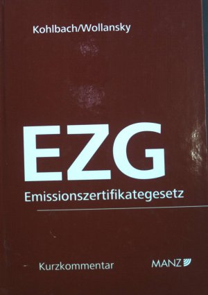 Emissionszertifikategesetz 2011 : (EZG 2011) ; Kurzkommentar. Manzsche Kurzkommentare